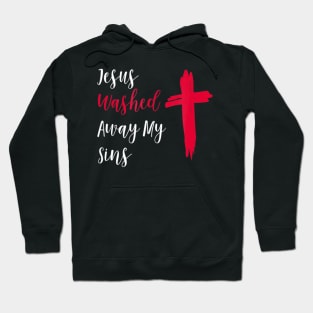 Jesus Washed Away My Sins Hoodie